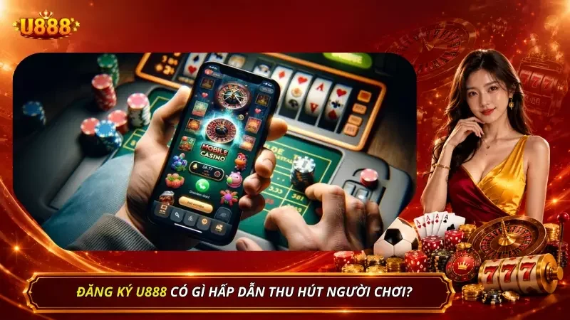 Những ưu điểm hấp dẫn khiến người chơi đăng ký tài khoản